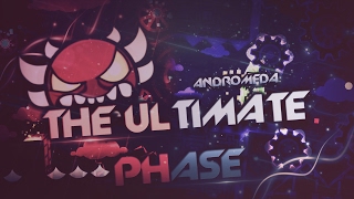The Ultimate Phase by Andromeda & More - (Insane Demon) - Geometry Dash [2.1] | MrDashGD