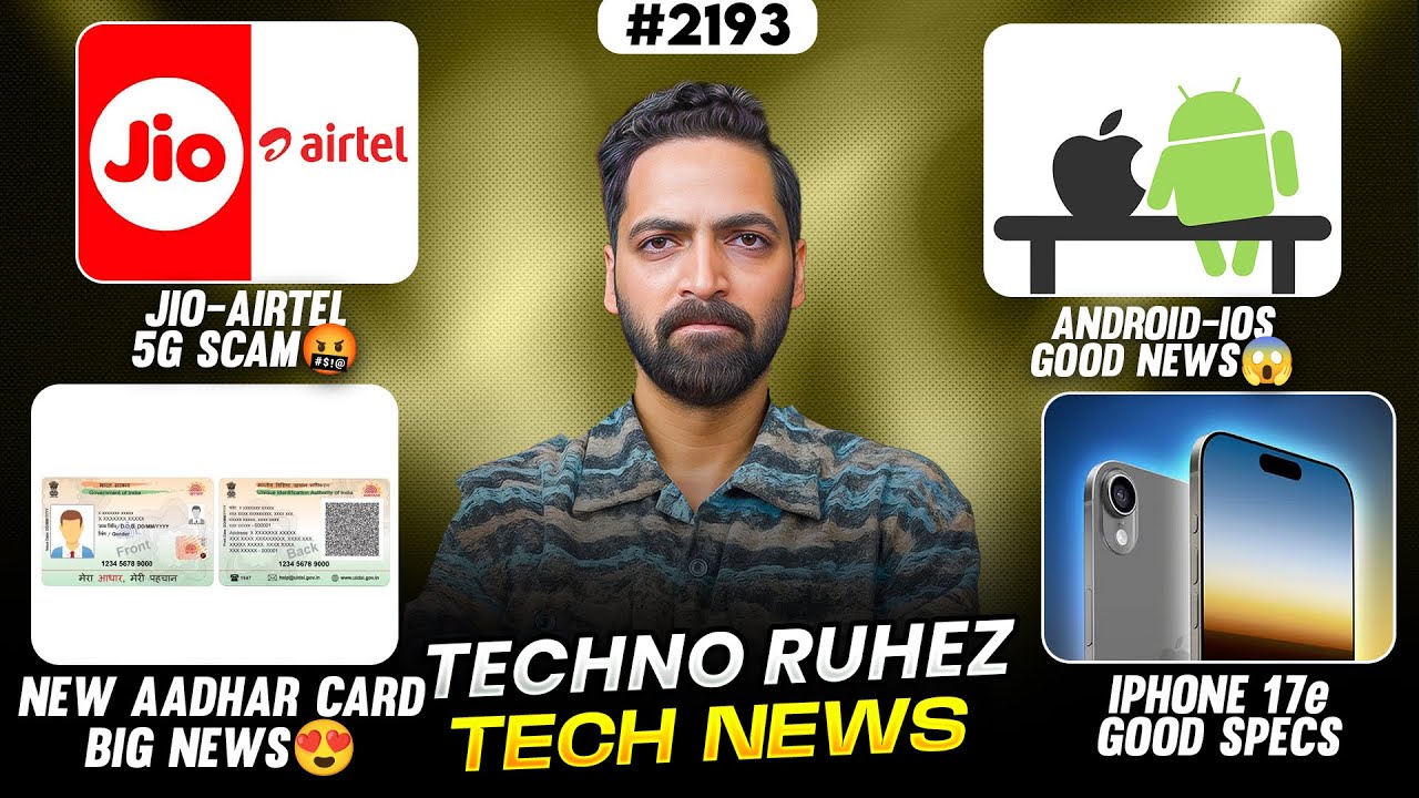 Jio-Airtel 5G Scam🤬,New Aadhar Card😍,vivo X300 Price,Android Good News, Samsung A57-A77,iPhone 17e