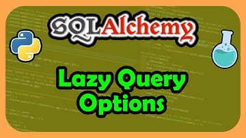 Python SQLAlchemy ORM - Lazy Query Options