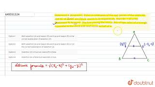 Statement A (Assertion): If the co-ordinates of the mid-points of the sides AB and AC of DeltaAB...