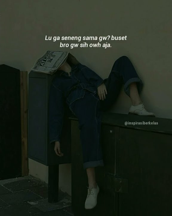 STORY'WA LU GA SENANG SENANG SAMA GW?