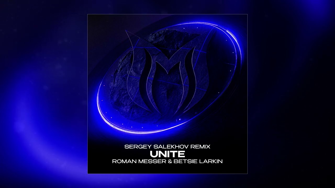 Watch Roman Messer & Betsie Larkin - Unite (Sergey Salekhov Extended Remix) on YouTube Watch Roman Messer & Betsie Larkin - Unite (Sergey Salekhov Extended Remix) on YouTube