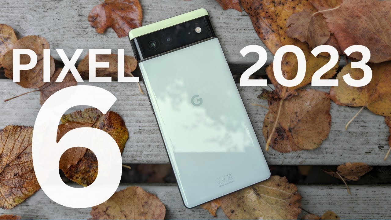 Google Pixel 6 in 2023: It's the ONE to get! 