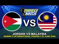 JORDAN VS MALAYSIA WOMEN'S INTERNATIONAL FRIENDLY 2026 PREVIEW &amp; PREDICTIONS