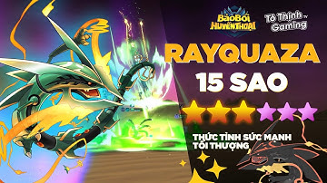 [Bảo Bối Huyền Thoại] HOT! Mega Rayquaza 15 SAO: Thức tỉnh sức mạnh tối thượng của Thần Rồng!
