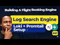 The Search Engine for Your Logs! | Promtail + Loki + Grafana | Flight Booking Engine | Day 67