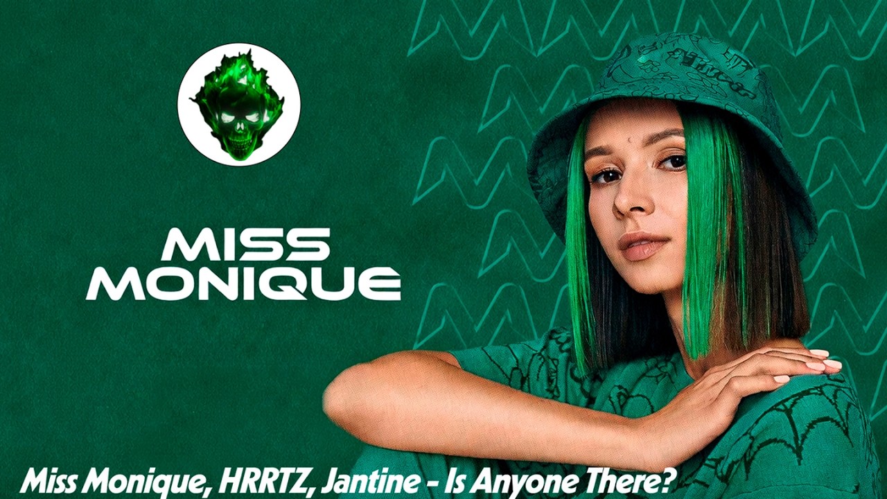 Miss Monique, HRRTZ, Jantine - Is Anyone There? 🎧🎧🎧
