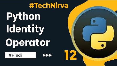 What are Identify Operators in Python | Explained in Hindi For Beginners