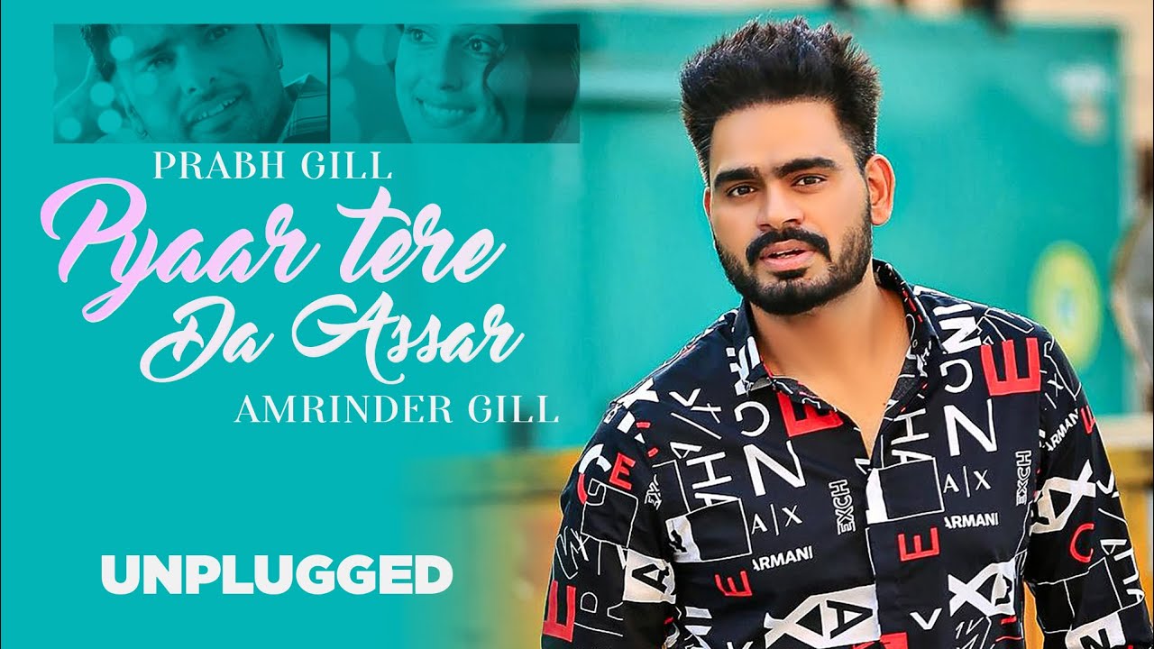 Unplugged - Pyar Tere Da Asar | Prabh Gill | Gurnazar | Robby Singh | Latest Punjabi Song 2021