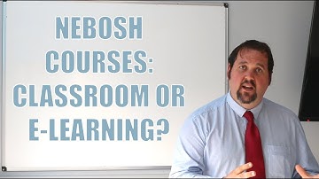 NEBOSH Classroom vs e-Learning Courses - SAMS Safety Snippets