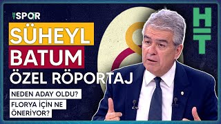 Galatasaray Başkan Adayı Süheyl Batum | Özel Röportaj