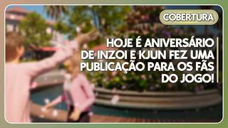 KJUN POSTOU UM TEXTAO PRO PRIMEIRO ANIVERSÁRIO DE INZOI!!