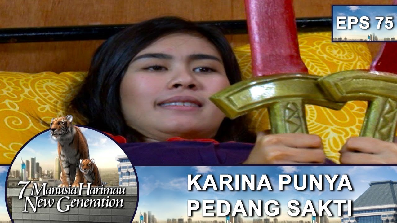 Karina Punya Pedang Sakti – 7 Manusia Harimau New Generation Eps 75 Part 2