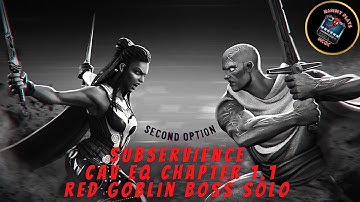 Subservience: Monthly Cavalier Difficulty EQ | Chapter 1.1 | Red Goblin Boss Solo (Part 2)
