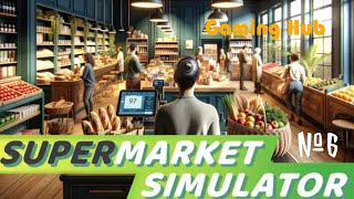 Supermarket Simulator 6 | День 1(58)