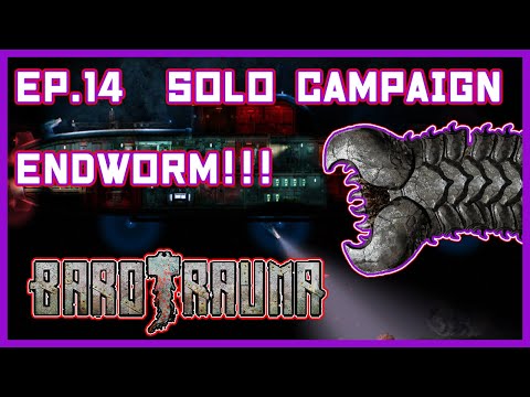 New Barotrauma Campaign Ep 14 - The Endworm Battle! (Rising Tide Update ...