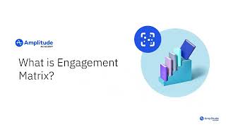 What is the Engagement Matrix