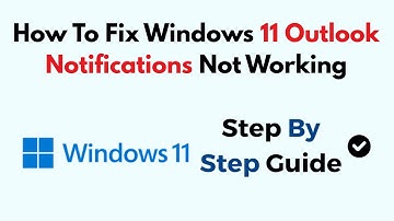 How To Fix Windows 11 Outlook Notifications Not Working