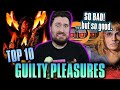 Top 10 guilty pleasure movies