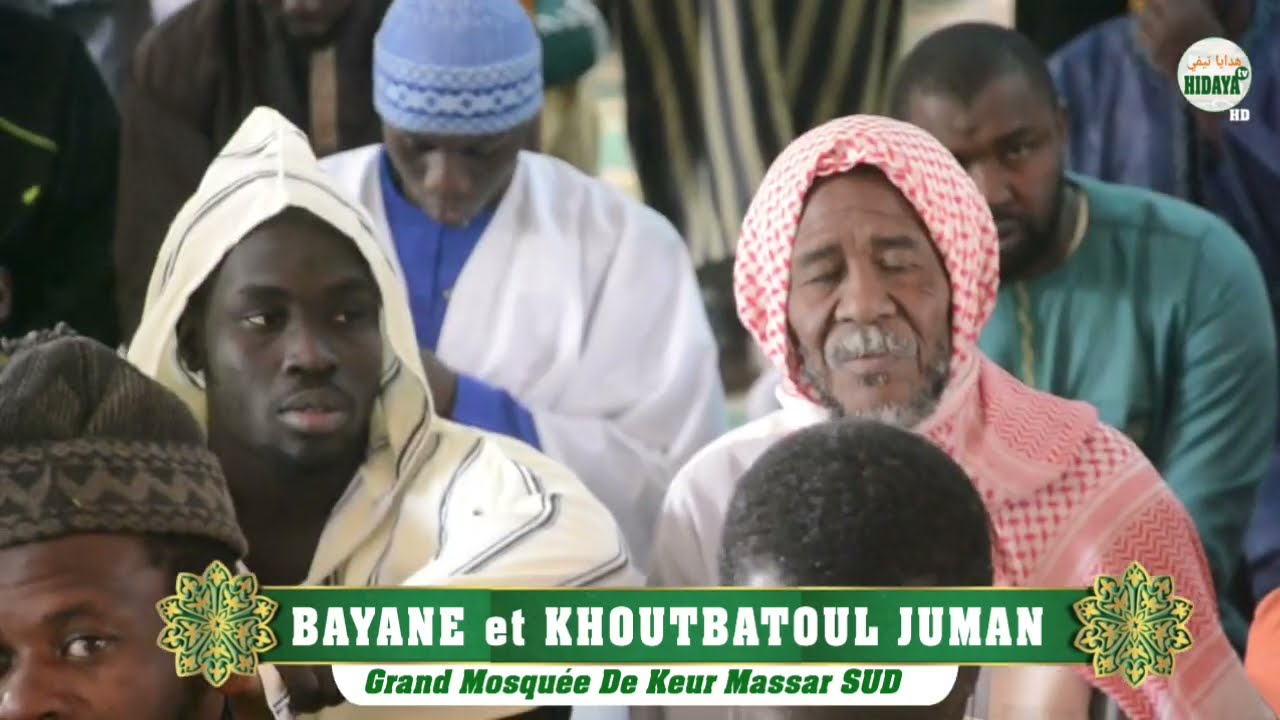 BAYANE & KHOUTBATOUL JUMAN IMAME Ibrahima Diagne A la GRANDE MOSQUÉE DE KEUR MASSAR SUD 