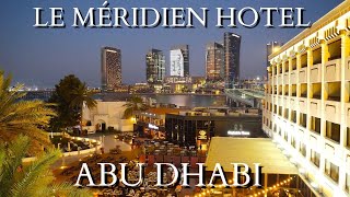 Le Méridien Abu Dhabi 5-star Resort with Private Beach in the Heart of Abu Dhabi | Full Walking Tour