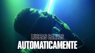 Video thumbnail of "Luccas Carlos - automaticamente"