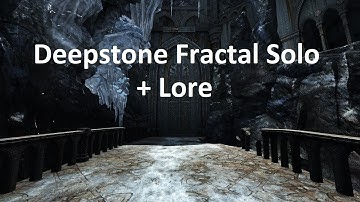 Deepstone Fractal Solo + Lore