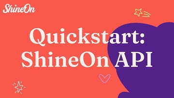Quickstart: The ShineOn API