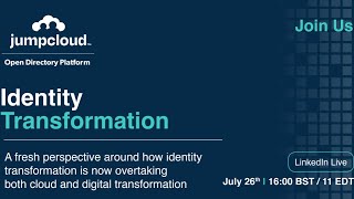 Beyond Digital & Cloud - Why #identity is Building Block for Everything! Live #iam event JumpCloud