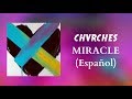 CHVRCHES - Miracle (Español)