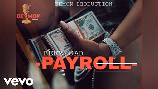 Beez Gad - Pay Roll Official Audio