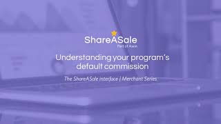 Updating your program&#39;s default commission | ShareASale merchant series