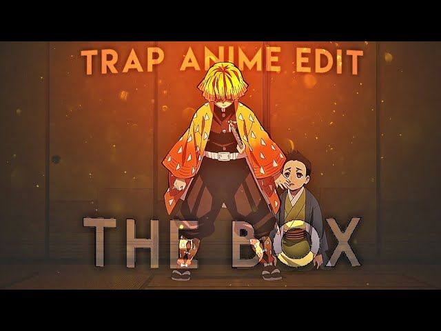 THE BOX🎵「Trap Anime Edit」CapCut class=