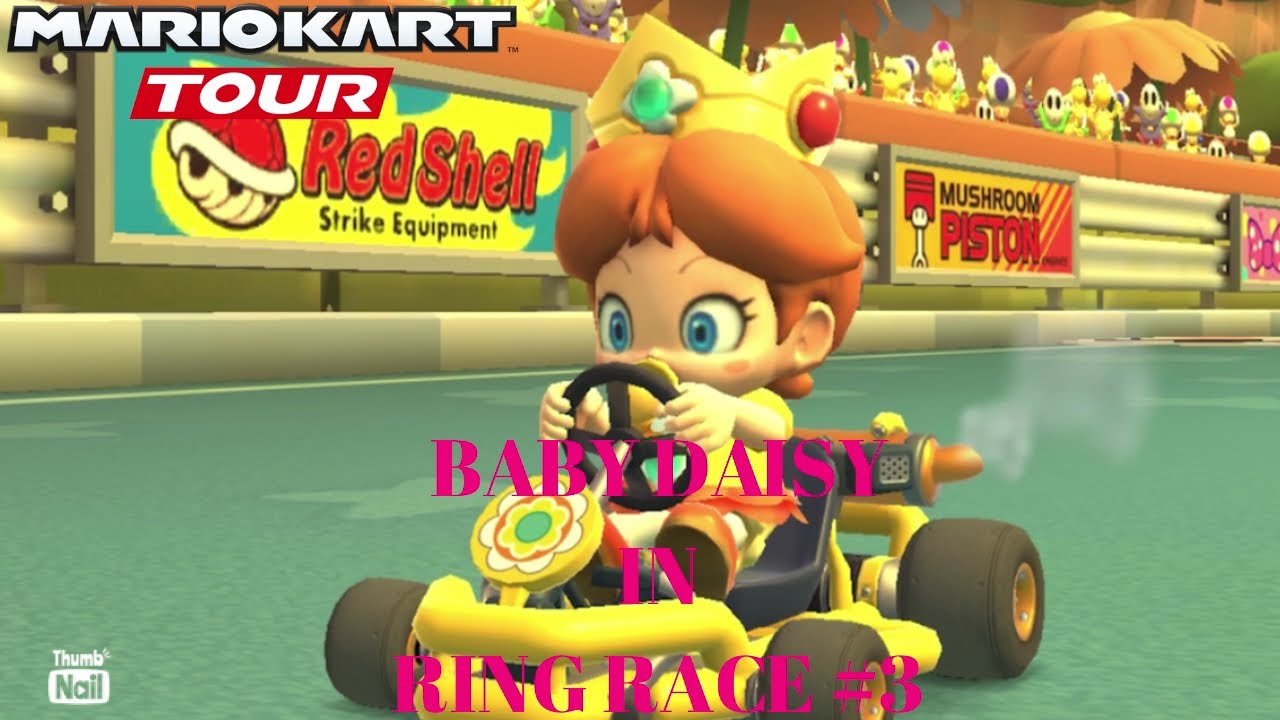 Mario Kart Tour - Baby Daisy in Ring Race #3 - YouTube
