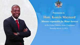 Address by Hon. Konris Maynard at the UN Water Conference |SKNIS| March 23, 2023