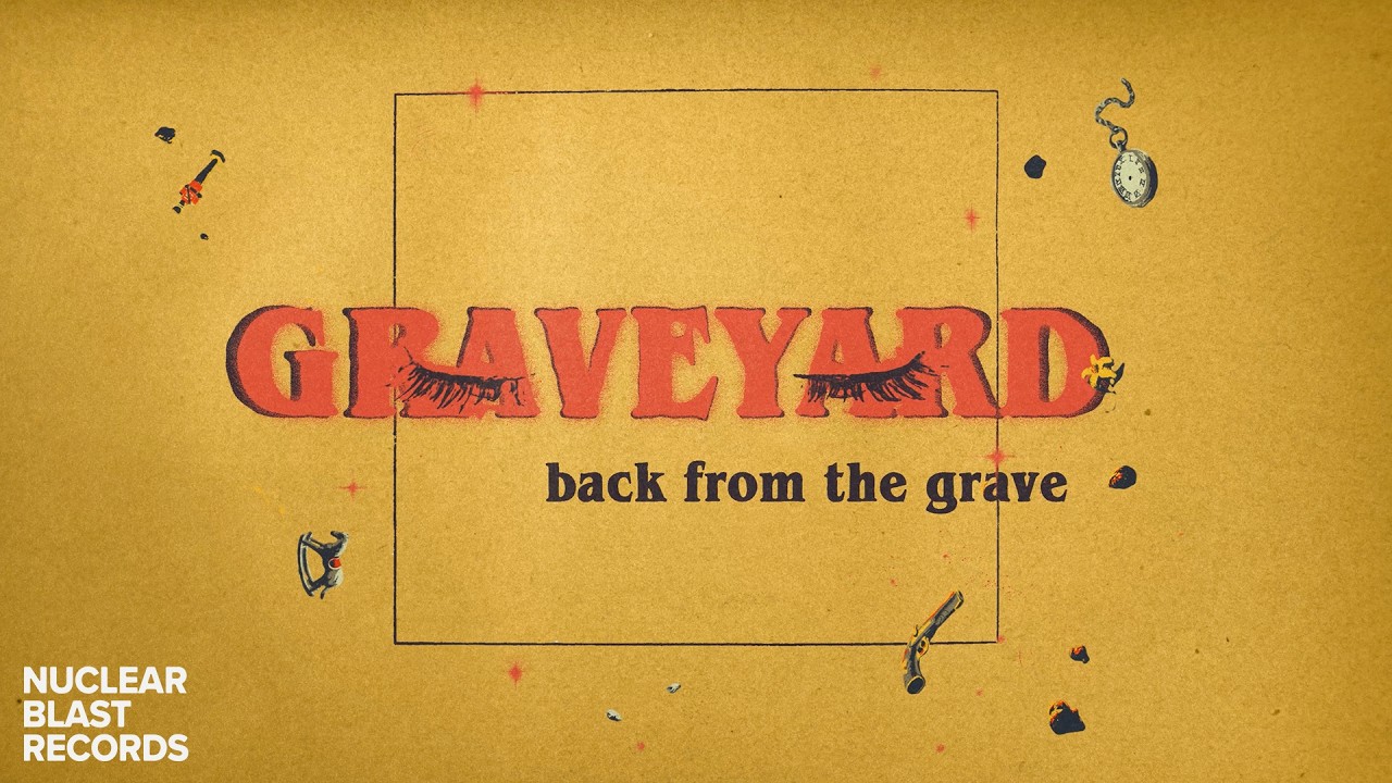 GRAVEYARD – Back From The Grave