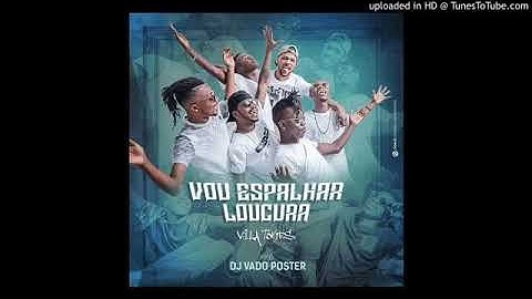 Vila Tokes - Vou Espalhar Loucura ( Prod. Dj Vado Poster) ( Áudio)