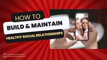 Building Bridges The Art of Healthy Social Relationships