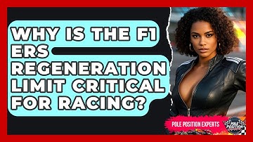 Why Is The F1 ERS Regeneration Limit Critical For Racing? - Pole Position Experts