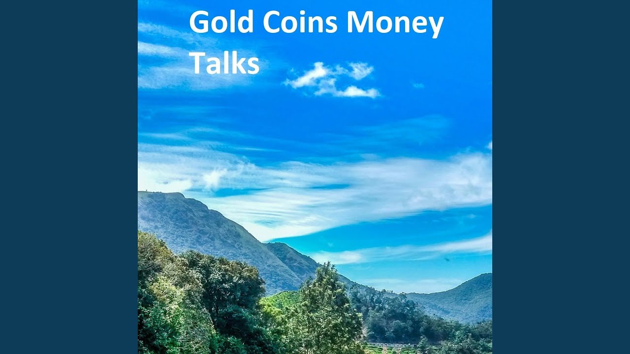 Gold Coins Money Talks