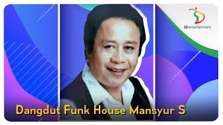 Dangdut Funk House Mansyur S | Kompilasi
