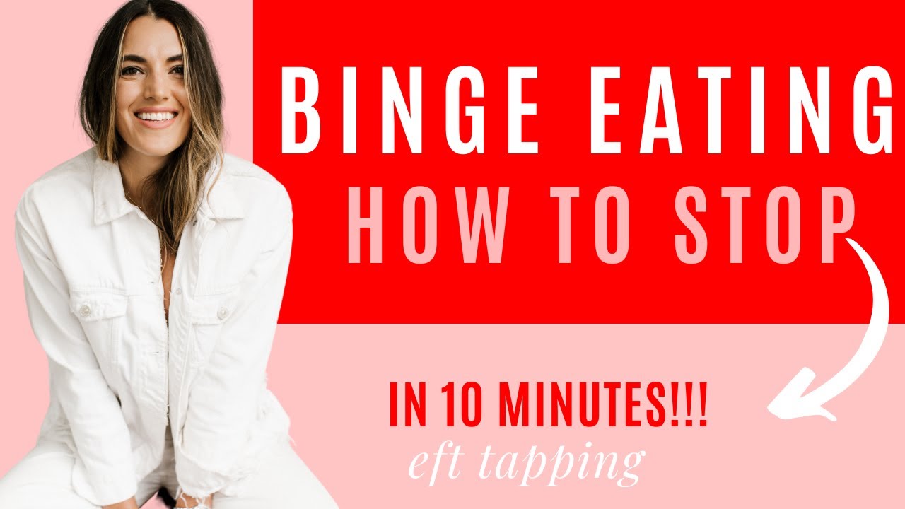 How to STOP BINGE EATING once and for all with EFT Tapping! (THIS