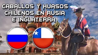 Caballos y Huasos Chilenos en Rusia e Inglaterra