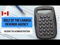 The Role Of The Canada Revenue Agency (CRA) In Income Tax Administration