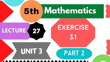Exercise 3.1 |Part 2| |Lecture 27| Class 5th |Mathematics| KPK Text Book in Pashto