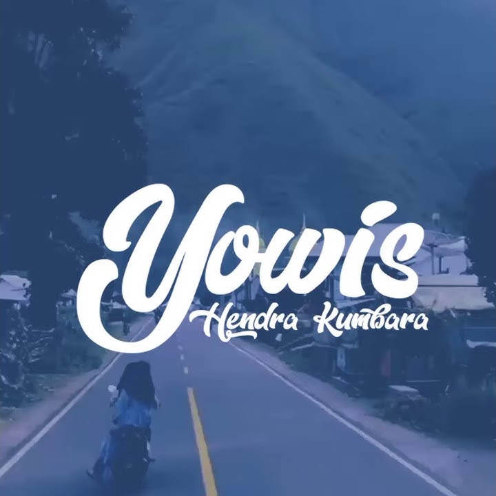 Yowis! - HENDRA KUMBARA (LIRIK STORY WA)