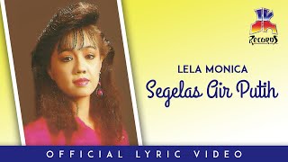 Lela Monica - Segelas Air Putih (Official Lyric Video)