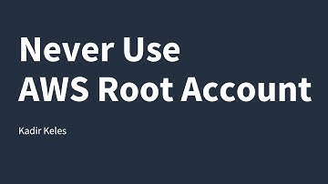 Never Use AWS Root Account