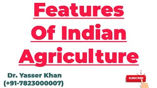 Features Of Indian Agriculture | Characteristics Of Indian Agriculture | Indian Agriculture