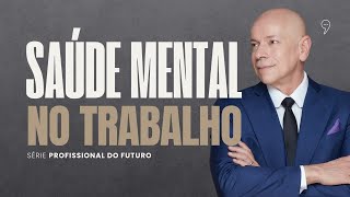 SAÚDE MENTAL NO TRABALHO | Série "Profissional do Futuro” screenshot 1